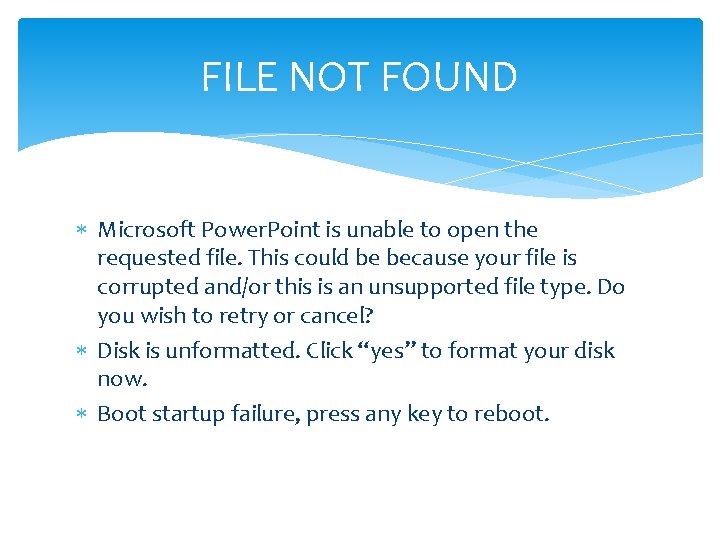 FILE NOT FOUND Microsoft Power. Point is unable to open the requested file. This
