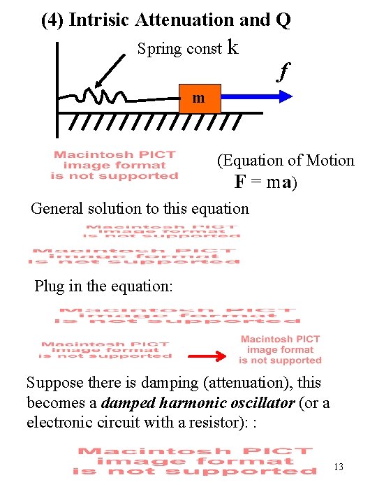 (4) Intrisic Attenuation and Q Spring const k f m (Equation of Motion F