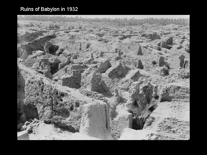 Ruins of Babylon in 1932 