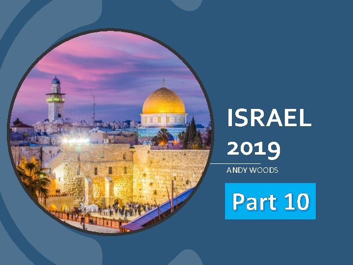 ISRAEL 2019 ANDY WOODS Part 10 