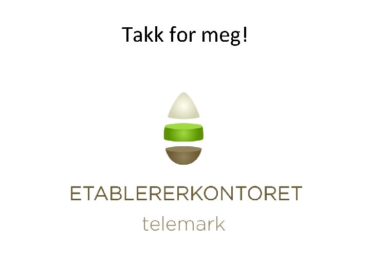 Takk for meg! 