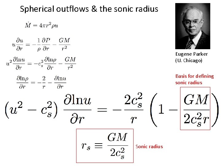 Spherical outflows & the sonic radius Eugene Parker (U. Chicago) Basis for defining sonic