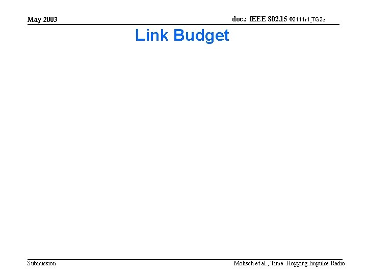 doc. : IEEE 802. 15 03111 r 1_TG 3 a May 2003 Link Budget