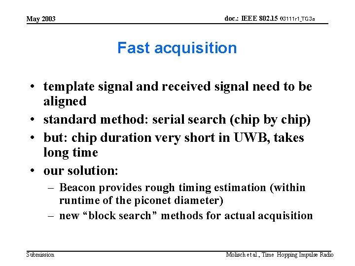 May 2003 doc. : IEEE 802. 15 03111 r 1_TG 3 a Fast acquisition