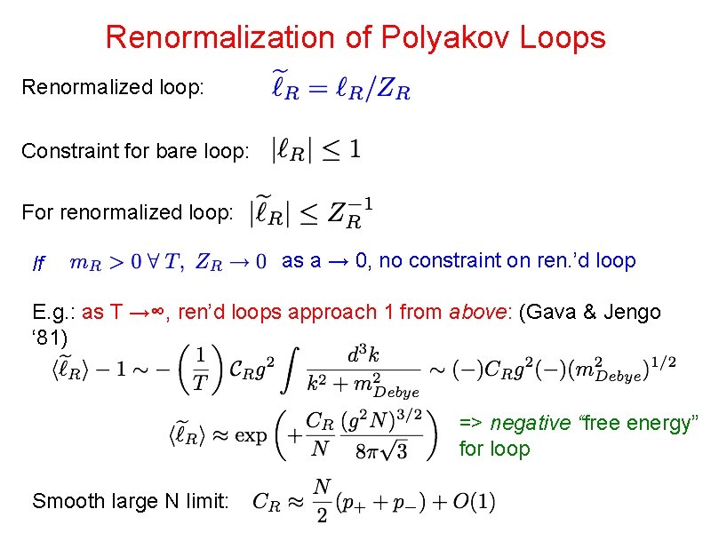 Renormalization of Polyakov Loops Renormalized loop: Constraint for bare loop: For renormalized loop: If