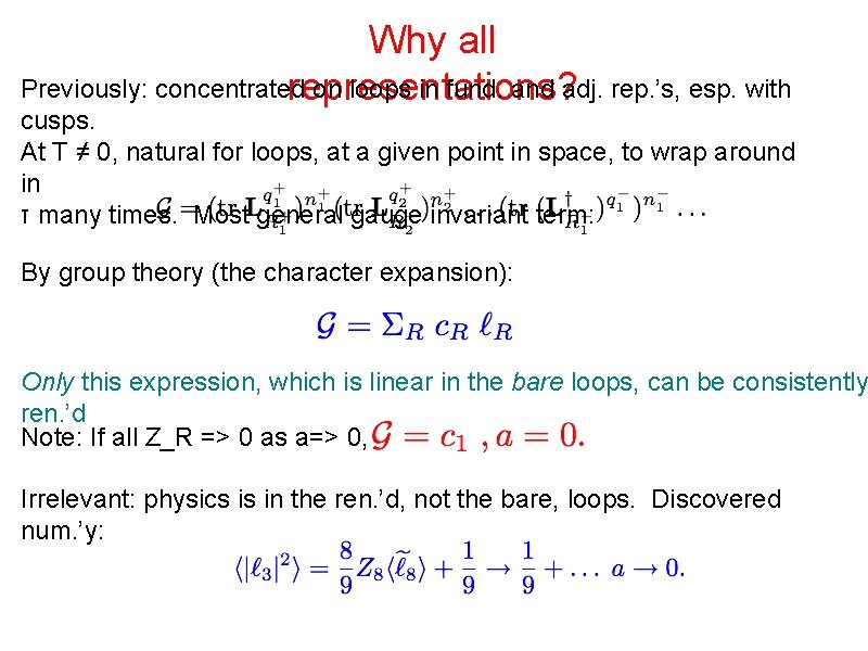 Why all Previously: concentrated on loops in fund. and adj. rep. ’s, esp. with