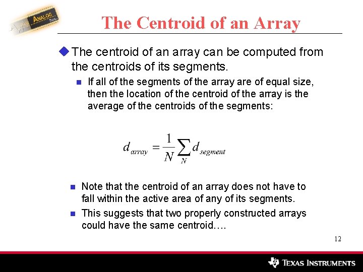 The Centroid of an Array u The centroid of an array can be computed