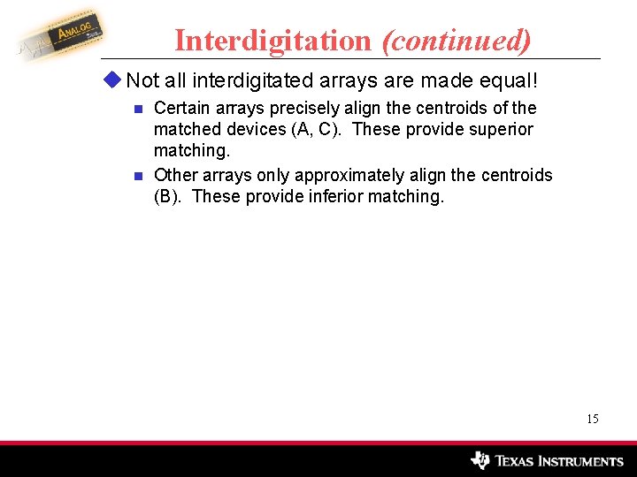 Interdigitation (continued) u Not all interdigitated arrays are made equal! n n Certain arrays