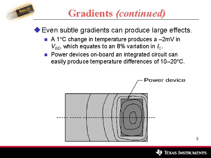 Gradients (continued) u Even subtle gradients can produce large effects. n n A 1