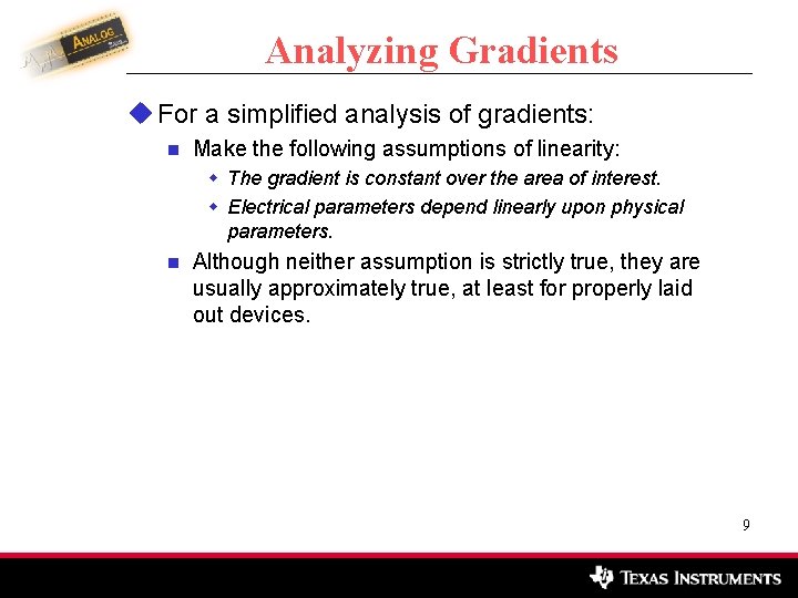 Analyzing Gradients u For a simplified analysis of gradients: n Make the following assumptions