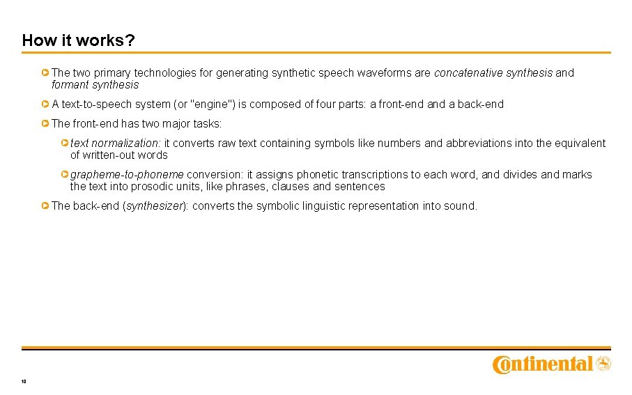 How it works? The two primary technologies for generating synthetic speech waveforms are concatenative