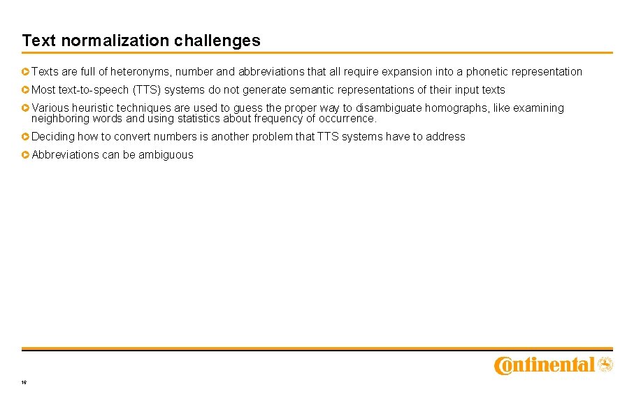 Text normalization challenges Texts are full of heteronyms, number and abbreviations that all require