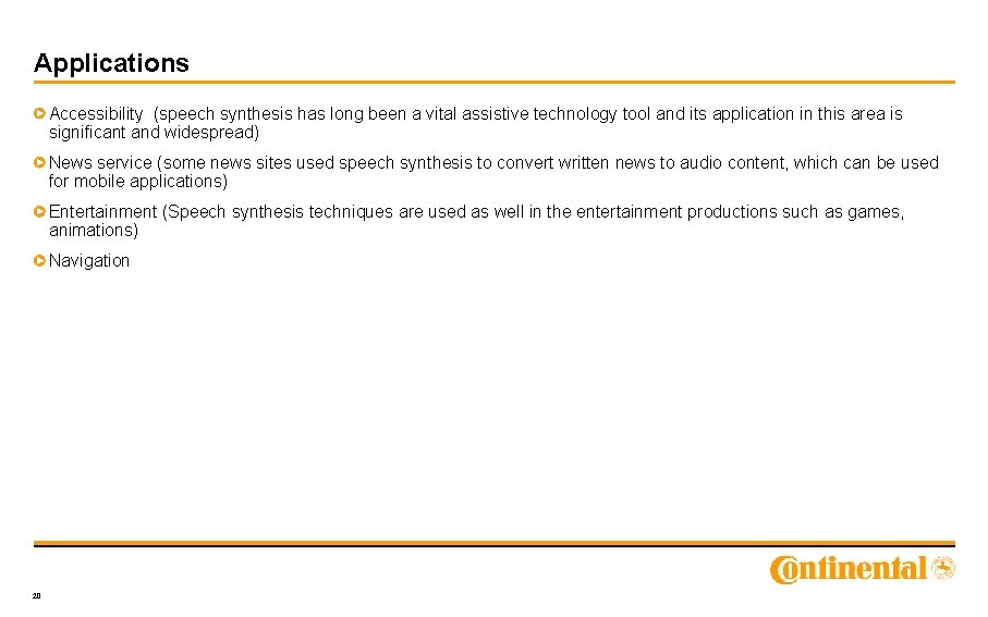 Applications Accessibility (speech synthesis has long been a vital assistive technology tool and its