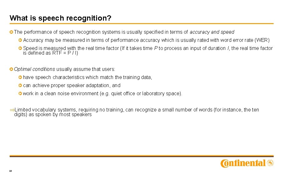 What is speech recognition? The performance of speech recognition systems is usually specified in