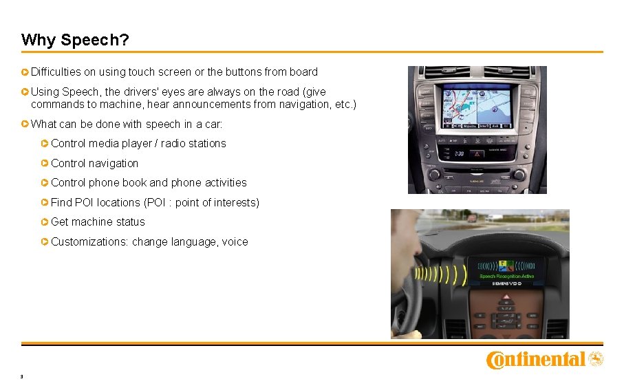 Why Speech? Difficulties on using touch screen or the buttons from board Using Speech,