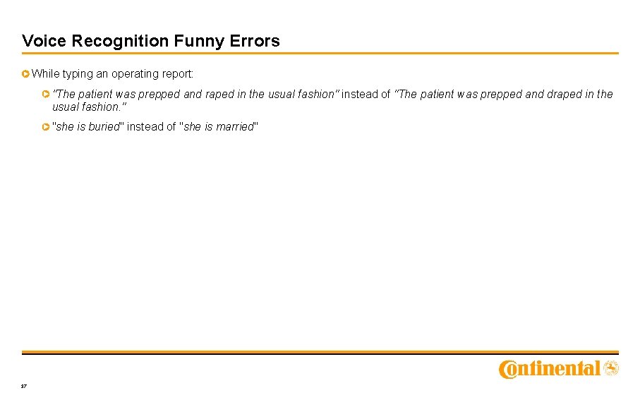 Voice Recognition Funny Errors While typing an operating report: "The patient was prepped and