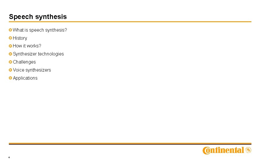 Speech synthesis What is speech synthesis? History How it works? Synthesizer technologies Challenges Voice