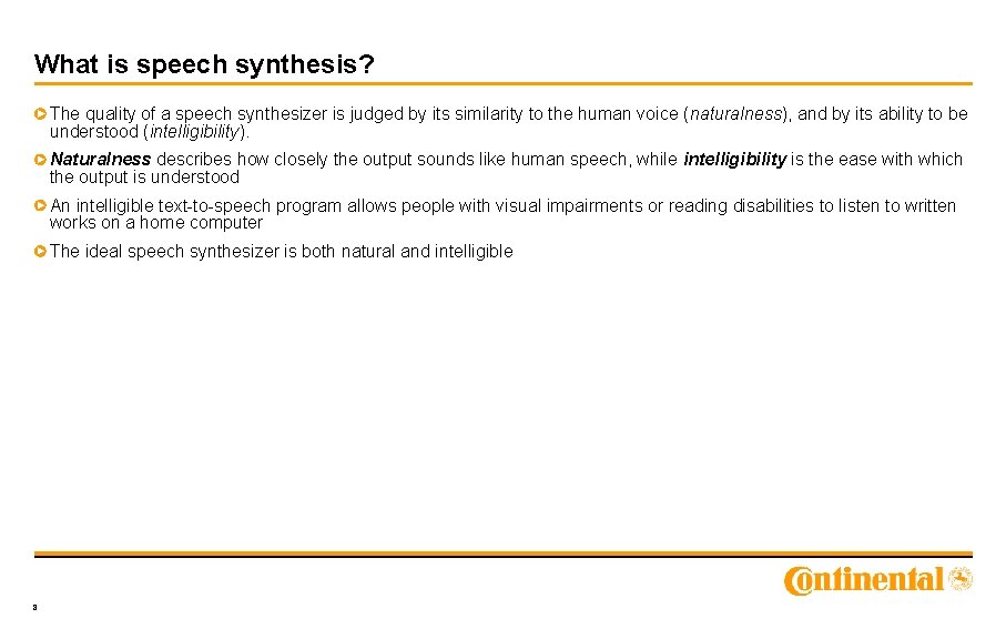 What is speech synthesis? The quality of a speech synthesizer is judged by its