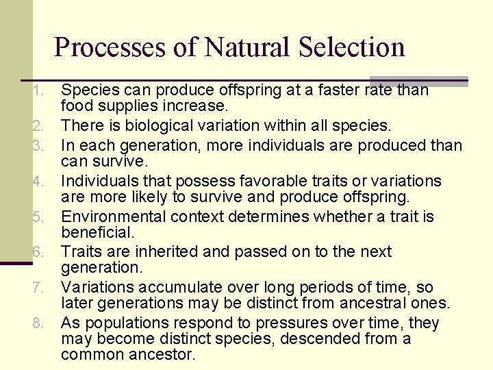 Processes of Natural Selection 1. 2. 3. 4. 5. 6. 7. 8. Species can