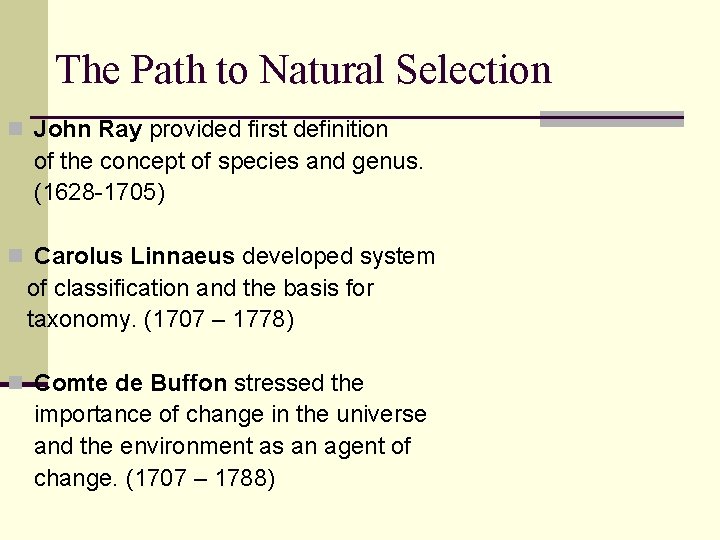 The Path to Natural Selection n John Ray provided first definition of the concept