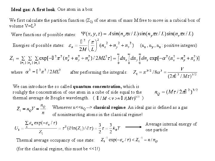 . One atom in a box Ideal gas: A first look We first calculate