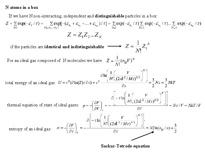 N atoms in a box If we have N non-interacting, independent and distinguishable particles