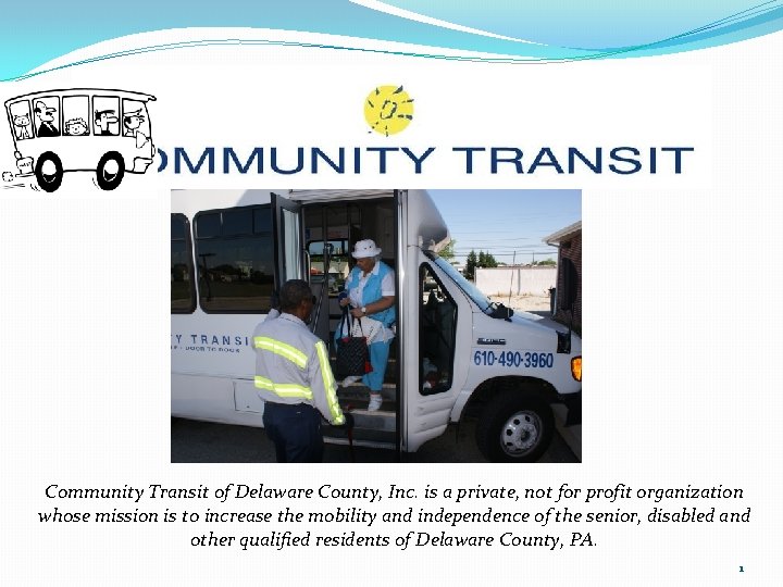 Community Transit of Delaware County, Inc. is a private, not for profit organization whose