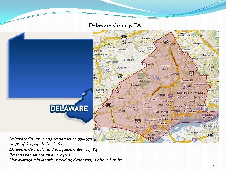 Delaware County, PA • • • Delaware County’s population 2012: 558, 979 14. 3%