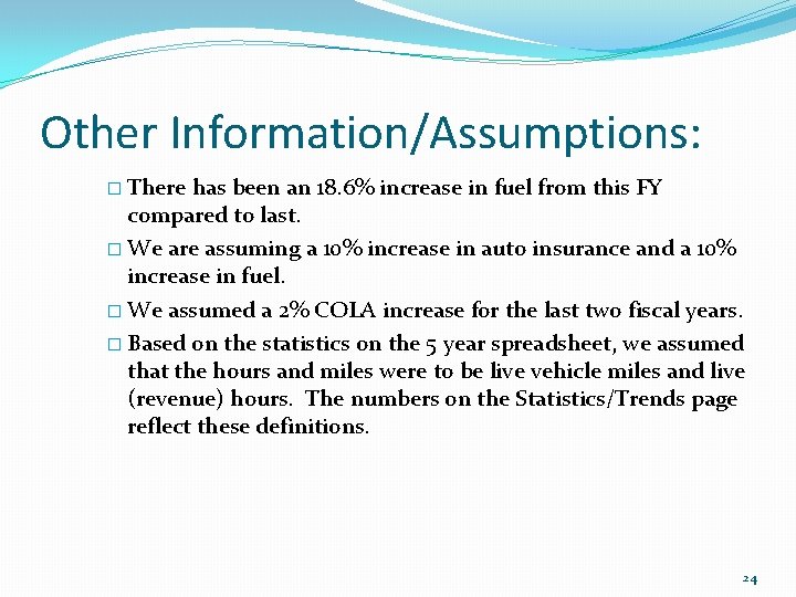 Other Information/Assumptions: � There has been an 18. 6% increase in fuel from this