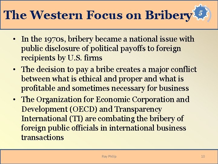 The Western Focus on Bribery 5 • In the 1970 s, bribery became a The Western Focus on Bribery 5 • In the 1970 s, bribery became a