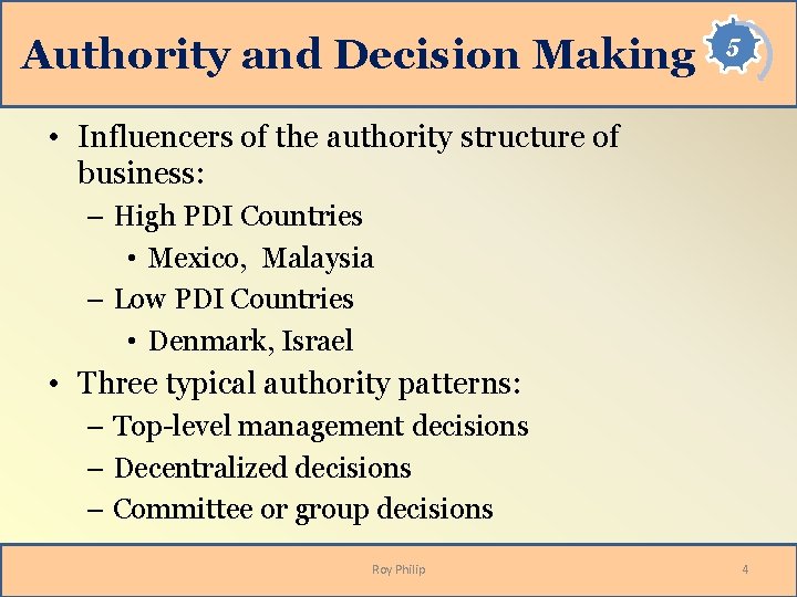 Authority and Decision Making 5 • Influencers of the authority structure of business: – Authority and Decision Making 5 • Influencers of the authority structure of business: –