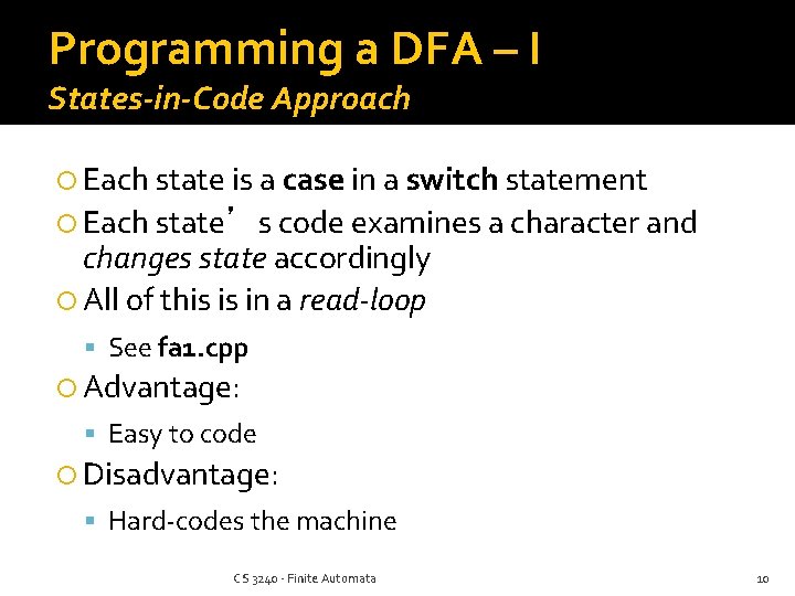 Programming a DFA – I States-in-Code Approach Each state is a case in a