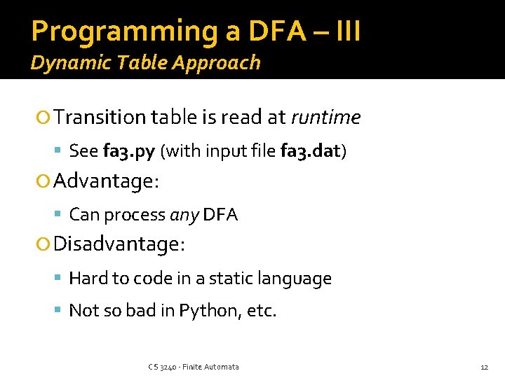 Programming a DFA – III Dynamic Table Approach Transition table is read at runtime