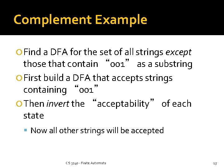 Complement Example Find a DFA for the set of all strings except those that