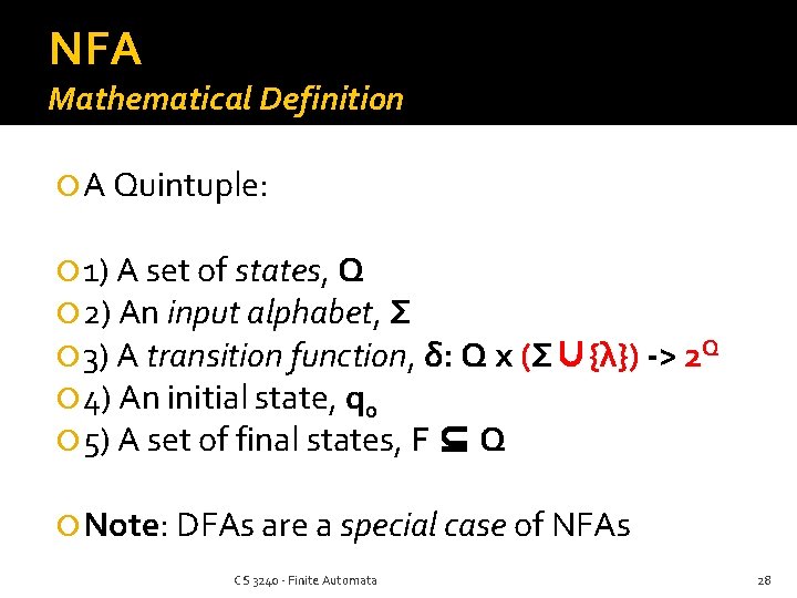NFA Mathematical Definition A Quintuple: 1) A set of states, Q 2) An input
