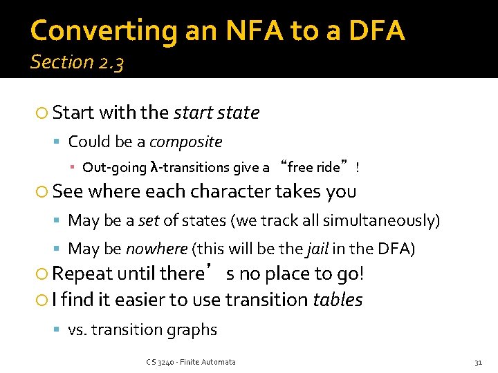 Converting an NFA to a DFA Section 2. 3 Start with the start state