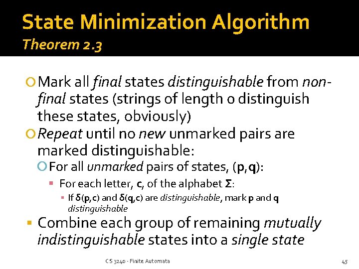 State Minimization Algorithm Theorem 2. 3 Mark all final states distinguishable from non- final