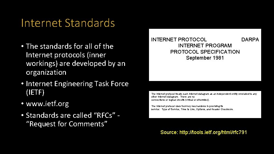 Internet Standards • The standards for all of the Internet protocols (inner workings) are