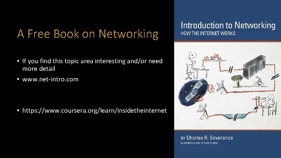 A Free Book on Networking • If you find this topic area interesting and/or