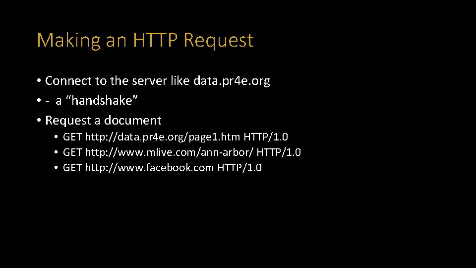 Making an HTTP Request • Connect to the server like data. pr 4 e.