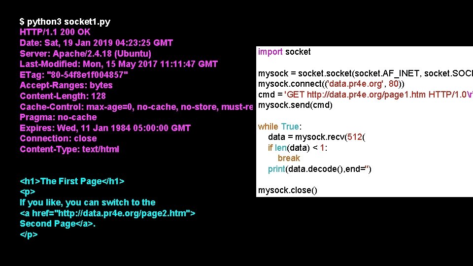 $ python 3 socket 1. py HTTP/1. 1 200 OK Date: Sat, 19 Jan