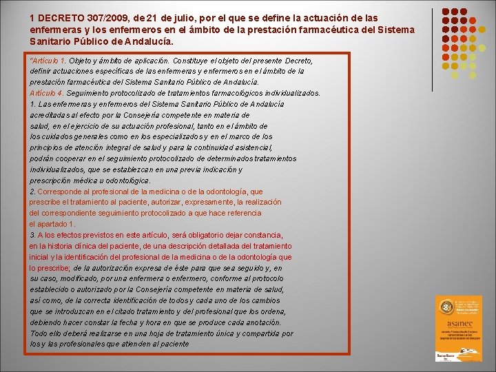 1 DECRETO 307/2009, de 21 de julio, por el que se define la actuación