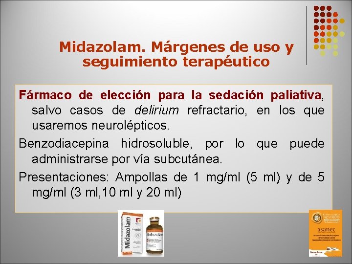 Midazolam. Márgenes de uso y seguimiento terapéutico Fármaco de elección para la sedación paliativa,