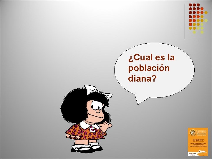 ¿Cual es la población diana? 