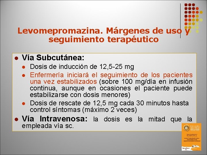Levomepromazina. Márgenes de uso y seguimiento terapéutico l Vía Subcutánea: Dosis de inducción de