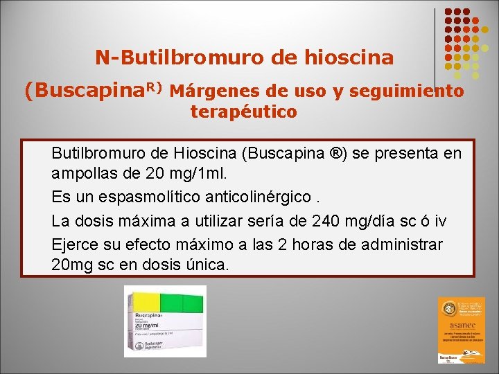 N-Butilbromuro de hioscina (Buscapina. R) Márgenes de uso y seguimiento terapéutico Butilbromuro de Hioscina