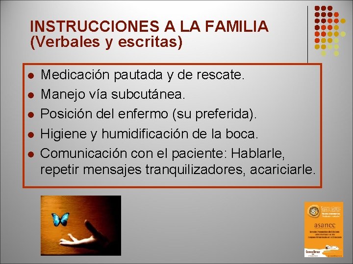 INSTRUCCIONES A LA FAMILIA (Verbales y escritas) l l l Medicación pautada y de