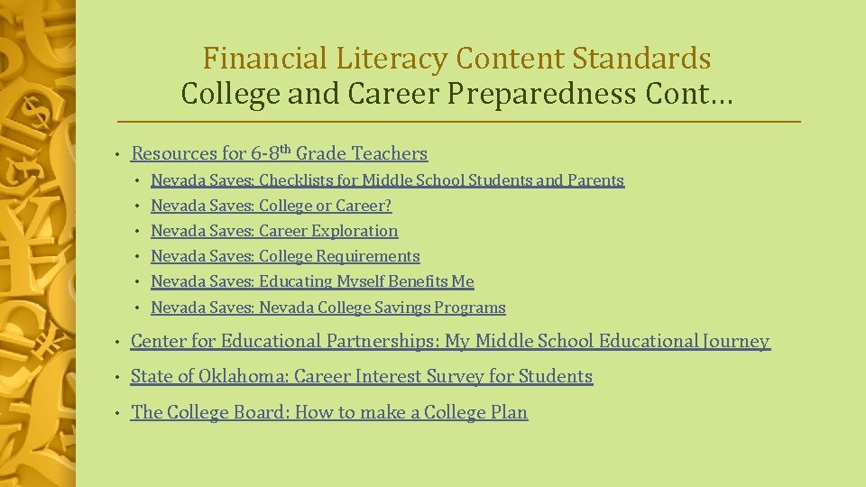 Financial Literacy Content Standards College and Career Preparedness Cont… • Resources for 6 -8