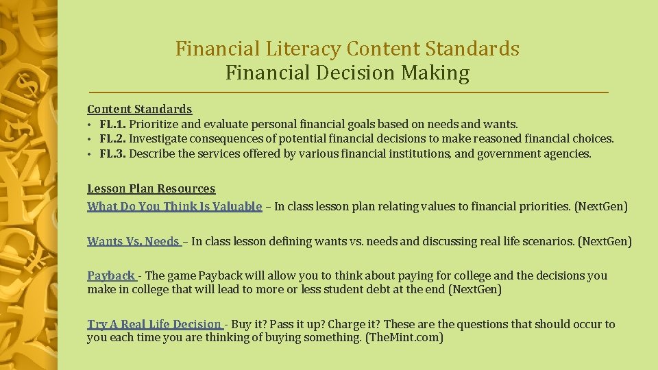 Financial Literacy Content Standards Financial Decision Making Content Standards • FL. 1. Prioritize and