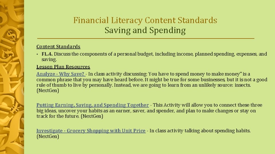 Financial Literacy Content Standards Saving and Spending Content Standards • FL. 4. Discuss the